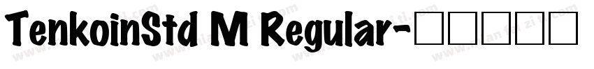TenkoinStd M Regular字体转换